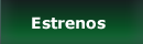 Estrenos